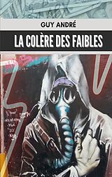 eBook (epub) La colère des faibles de Guy André