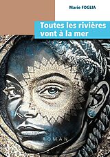 eBook (epub) Toutes les rivières vont à la mer de Marie Foglia