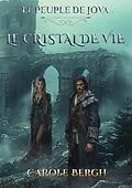 E-Book (epub) Le Cristal de Vie von Carole Bergh