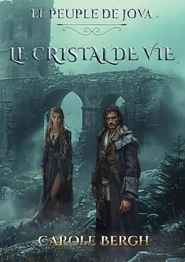 E-Book (epub) Le Cristal de Vie von Carole Bergh