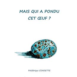 eBook (epub) Mais qui a pondu cet oeuf ? de Frédérique Condette