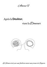 eBook (pdf) Après la Douleur, vient la Douceur de Almas F