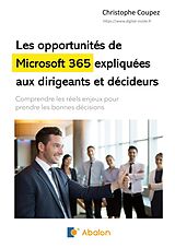 eBook (epub) Les opportunités de Microsoft 365 expliquées aux dirigeants et décideurs de Christophe Coupez