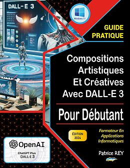 eBook (epub) Compositions artistiques et creatives avec DALL-E 3 de Patrice Rey