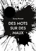 E-Book (epub) Des Mots sur des Maux von Sunny Provost