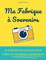 Kartonierter Einband (Kt) Ma Fabrique à Souvenirs von Virginie Fratelli
