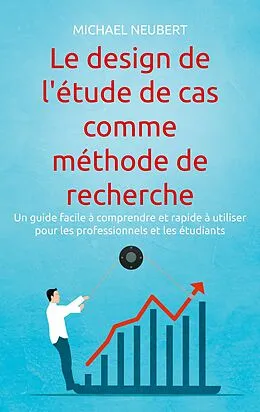 E-Book (epub) Le design de l'étude de cas comme méthode de recherche von Michael Neubert