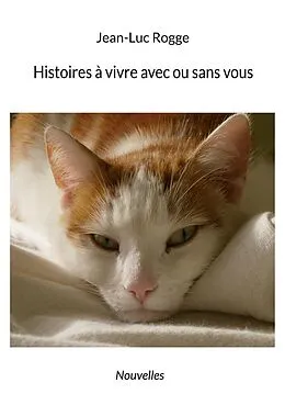 E-Book (epub) Histoires à vivre avec ou sans vous von Jean-Luc Rogge