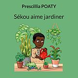 eBook (epub) Sékou aime jardiner de Prescillia Poaty