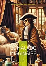 Kartonierter Einband Le Malade imaginaire von Jean-Baptiste Poquelin Dit Molière, Molière Molière