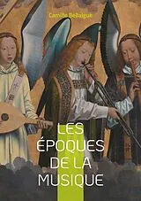 Kartonierter Einband Les Époques de la musique von Camille Bellaigue