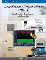 eBook (pdf) De la diode au microcontrôleur Tome 1 de Pascal Mayeux