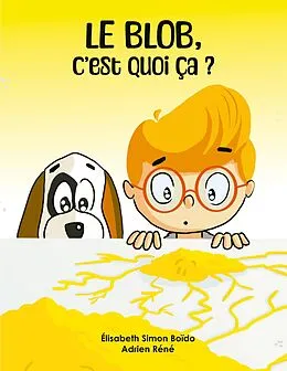 E-Book (epub) Le Blob, c'est quoi ça ? von Elisabeth Simon-Boïdo