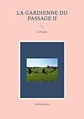 E-Book (epub) La Gardienne du Passage II von Sybille Bastide