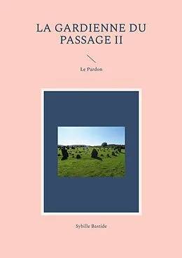 E-Book (epub) La Gardienne du Passage II von Sybille Bastide