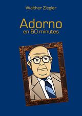 eBook (epub) Adorno en 60 minutes de Walther Ziegler