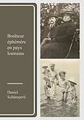 E-Book (epub) Bonheur éphémère en pays lointains von Daniel Schümperli