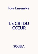 E-Book (epub) Le cri du coeur von Soleia Soleia