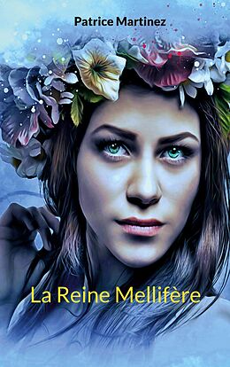 eBook (epub) La Reine Mellifère de Patrice Martinez