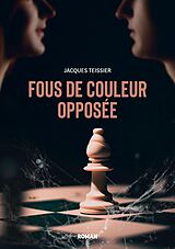 eBook (epub) Fous de couleur opposée de Jacques Teissier