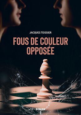 eBook (epub) Fous de couleur opposée de Jacques Teissier