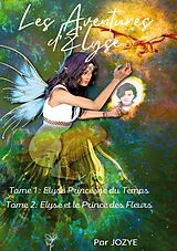 eBook (epub) Les Aventures d'Elyse Princesse du Temps de Jozye Maillard