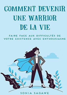 eBook (epub) Comment devenir une Warrior de la Vie de Sonia Sagawe