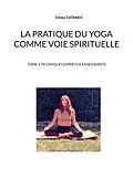E-Book (epub) La pratique du yoga comme voie spirituelle von Emma Cataneo