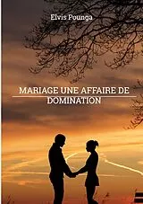 E-Book (epub) Mariage une affaire de domination von Elvis Pounga