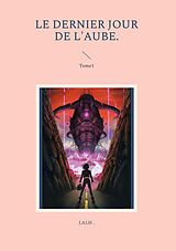 eBook (epub) Le Dernier Jour de L'Aube. de Alh J.