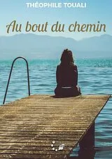 E-Book (epub) Au bout du chemin von Théophile Touali