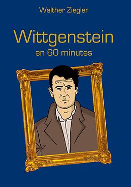 eBook (epub) Wittgenstein en 60 minutes de Walther Ziegler