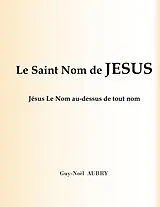 E-Book (epub) Le Saint Nom de Jésus von Guy-Noël Aubry
