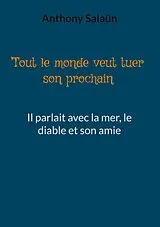 E-Book (epub) Tout le monde veut tuer son prochain von Anthony Salaün