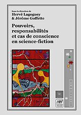 eBook (epub) Pouvoirs, responsabilités et cas de conscience en science-fiction de Hervé Lagoguey, Jérôme Goffette