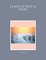 E-Book (epub) La Mer le Vent le Soleil von Sandrine Adso