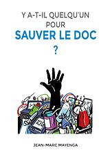 eBook (epub) Y a t-il quelqu'un pour sauver le doc ? de Jean-Marc Mayenga