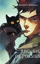 E-Book (epub) Recueil de poésies von Benjamin Robineau