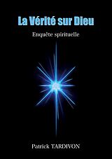 eBook (epub) La Vérité sur Dieu de Patrick Tardivon