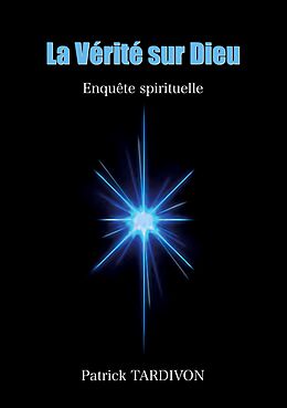 eBook (epub) La Vérité sur Dieu de Patrick Tardivon