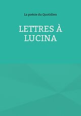 eBook (epub) Lettres à Lucina de La Poésie Du Quotidien