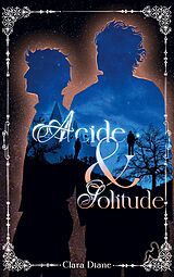 E-Book (epub) Acide & Solitude von Clara Diane