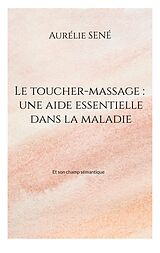 eBook (epub) Le toucher-massage : une aide essentielle dans la maladie de Aurélie Sené