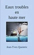 E-Book (epub) Eaux troubles en haute mer von Jean-Yves Quentric