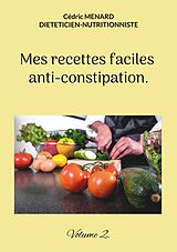 E-Book (epub) Mes recettes faciles anti-constipation. von Cédric Menard