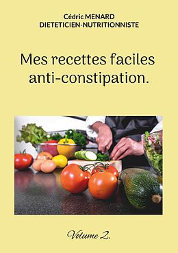 eBook (epub) Mes recettes faciles anti-constipation. de Cédric Menard