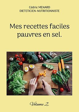 eBook (epub) Mes recettes faciles pauvres en sel. de Cédric Menard