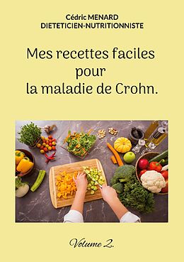 eBook (epub) Mes recettes faciles pour la maladie de Crohn. de Cédric Menard