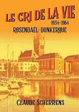 eBook (epub) Le cri de la vie : 1954 - 1964 de Claude Scherrens