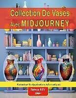 eBook (epub) collection de vases avec midjourney de Patrice Rey